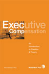 Executive Compensation - An Introduction to Practice &amp; Theory (Wynagradzanie kadry zarządzającej - wprowadzenie do teorii i praktyki)