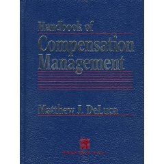 Handbook of compensation management (Podręcznik zarządzania wynagrodzeniami)