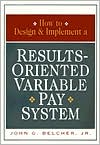 How to Design &amp; Implement a Results-Oriented Variable Pay System (Jak zaprojektować i wdrożyć zorientowany na wyniki system płacy zmiennej)