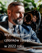 Wynagrodzenia członków zarządów w 2022 roku