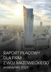 Raport płacowy dla firm z województwa mazowieckiego - wiosna/lato 2025