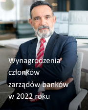 Wynagrodzenia członków zarządów banków w 2022 roku