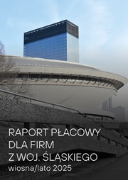 Raport płacowy dla firm z województwa śląskiego - wiosna/lato 2025