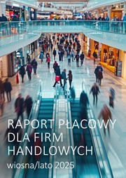 Raport płacowy dla firm handlowych - wiosna/lato 2025