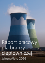 Raport płacowy dla branży ciepłowniczej - wiosna/lato 2026