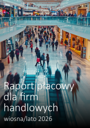 Raport płacowy dla firm handlowych - wiosna/lato 2026
