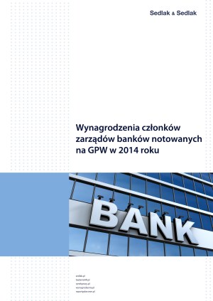 Wynagrodzenia członków zarządów banków notowanych na GPW w 2014 roku