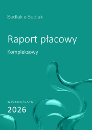 Kompleksowy raport płacowy - wiosna/lato 2026