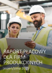Raport płacowy dla firm produkcyjnych - jesień/zima 2025