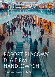 Raport płacowy dla firm handlowych - jesień/zima 2025