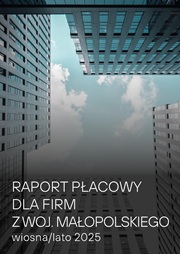 Raport płacowy dla firm z województwa małopolskiego - wiosna/lato 2025