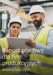 Raport płacowy dla firm produkcyjnych - wiosna/lato 2026
