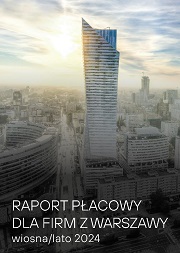 Raport płacowy dla firm z Warszawy - wiosna/lato 2024
